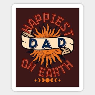 Happiest Dad on Earth 1 - Funny Father's Day Sticker